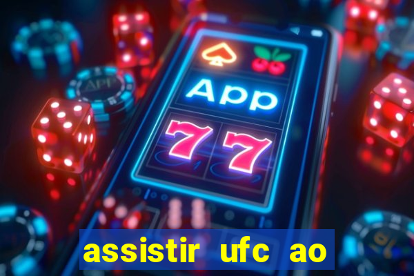 assistir ufc ao vivo futemax